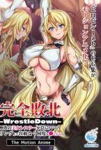 完全敗北-WrestleDown-無敗の美女レスラーが罠にハマりリング上で容赦なく何度も●される!! The Motion Anime